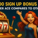 Free 100 Sign Up Bonus Casino – How Super Ace Compares to Other Sites