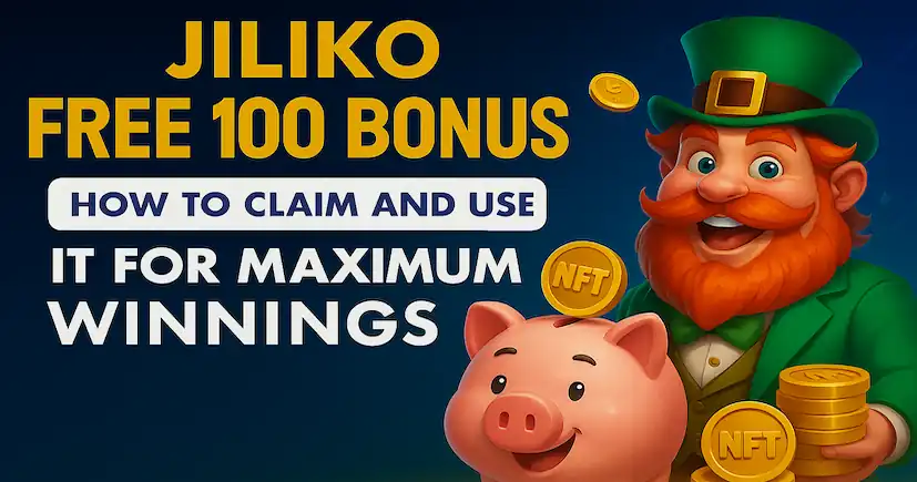Jiliko_Free_100_Bonus_–_How_to_Claim_and_Use_It_for_Maximum_Winnings