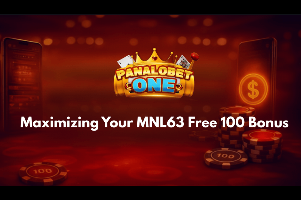 Maximizing Your MNL63 Free 100 Bonus