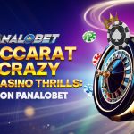 Live Casino Thrills: Baccarat & Crazy Time on Panalobet