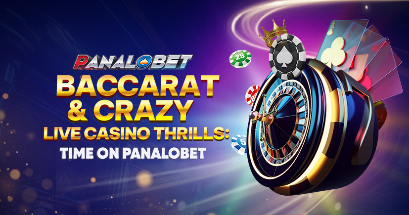 Live Casino Thrills: Baccarat & Crazy Time on Panalobet